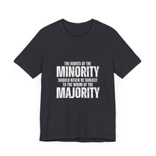 Load image into Gallery viewer, The Rights of the Minority Graphic T-Shirt