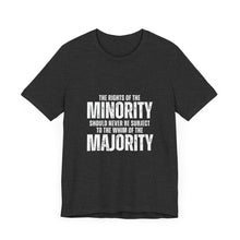Load image into Gallery viewer, The Rights of the Minority Graphic T-Shirt