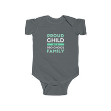 Load image into Gallery viewer, soft cotton bodysuit with the text 'Proud Child of a Pro-Choice Family,' supporting reproductive rights and freedom of choice