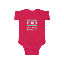 Load image into Gallery viewer, soft cotton bodysuit with the text 'Proud Child of a Pro-Choice Family,' supporting reproductive rights and freedom of choice