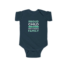 Load image into Gallery viewer, soft cotton bodysuit with the text 'Proud Child of a Pro-Choice Family,' supporting reproductive rights and freedom of choice