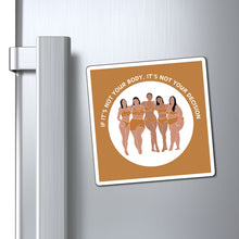 Load image into Gallery viewer, Not Your Body, Not Your Decision Magnet