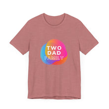 Load image into Gallery viewer, Two Dad Family Graphic T-Shirt