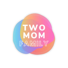 Load image into Gallery viewer, Two Mom Family Sticker