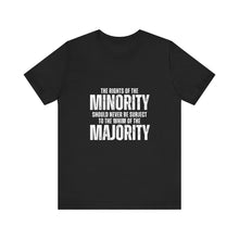 Load image into Gallery viewer, The Rights of the Minority Graphic T-Shirt