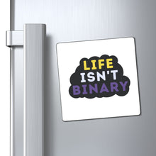 Load image into Gallery viewer, Life Isn't Binary Magnet