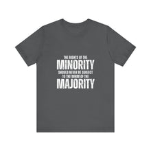 Load image into Gallery viewer, The Rights of the Minority Graphic T-Shirt