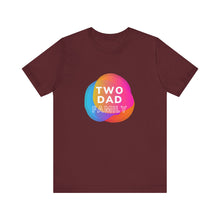 Load image into Gallery viewer, Two Dad Family Graphic T-Shirt