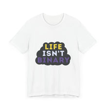 Load image into Gallery viewer, Life Isn't Binary Graphic T-Shirt