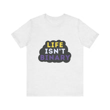 Load image into Gallery viewer, Life Isn't Binary Graphic T-Shirt