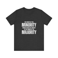 Load image into Gallery viewer, The Rights of the Minority Graphic T-Shirt