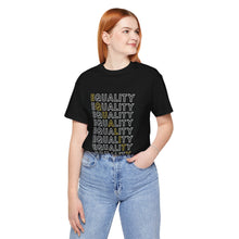 Load image into Gallery viewer, Equality Graphic T-Shirt