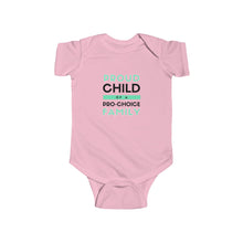 Load image into Gallery viewer, soft cotton bodysuit with the text 'Proud Child of a Pro-Choice Family,' supporting reproductive rights and freedom of choice