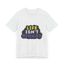 Load image into Gallery viewer, Life Isn't Binary Graphic T-Shirt