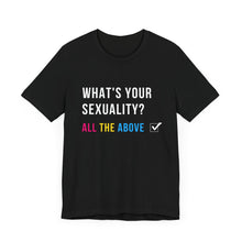 Load image into Gallery viewer, What's Your Sexuality Graphic T-Shirt