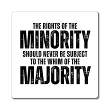 Load image into Gallery viewer, The Rights of the Minority Magnet