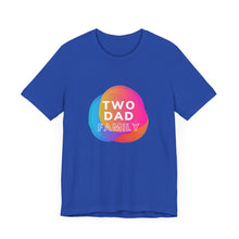 Load image into Gallery viewer, Two Dad Family Graphic T-Shirt