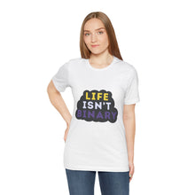 Load image into Gallery viewer, Life Isn't Binary Graphic T-Shirt