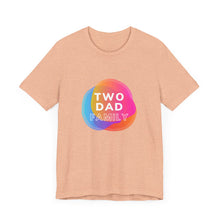 Load image into Gallery viewer, Two Dad Family Graphic T-Shirt