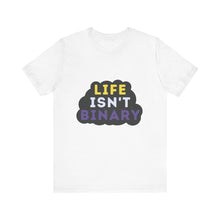 Load image into Gallery viewer, Life Isn't Binary Graphic T-Shirt