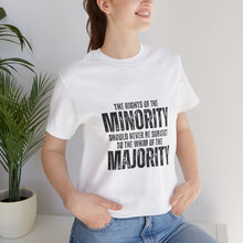 Load image into Gallery viewer, The Rights of the Minority Graphic T-Shirt