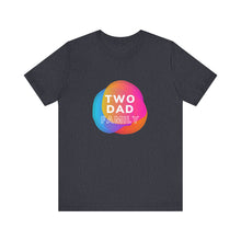 Load image into Gallery viewer, Two Dad Family Graphic T-Shirt