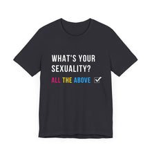 Load image into Gallery viewer, What's Your Sexuality Graphic T-Shirt