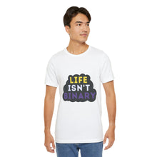 Load image into Gallery viewer, Life Isn't Binary Graphic T-Shirt