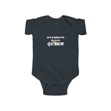 Load image into Gallery viewer, Infant wearing a soft cotton bodysuit with the text 'My Parents Are Hella Queer,' celebrating LGBTQ+ parents and promoting inclusivity and pride.