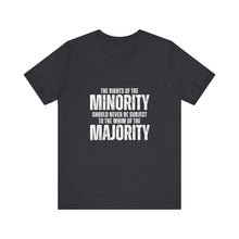Load image into Gallery viewer, The Rights of the Minority Graphic T-Shirt
