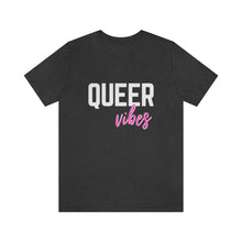Load image into Gallery viewer, Queer Vibes T-Shirt