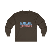 Load image into Gallery viewer, Mandate Vasectomies Long Sleeve T-Shirt
