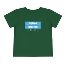 Load image into Gallery viewer, Equal Rights for All Toddler T-Shirt