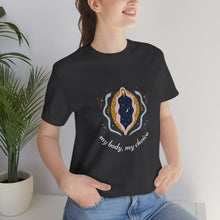 Load image into Gallery viewer, My Body, My Choice T-Shirt