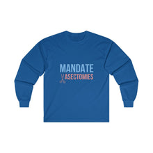 Load image into Gallery viewer, Mandate Vasectomies Long Sleeve T-Shirt