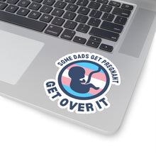 Load image into Gallery viewer, Some Dads Get Pregnant Sticker