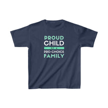 Load image into Gallery viewer, Proud Child of a Pro-Choice Family Youth T-Shirt