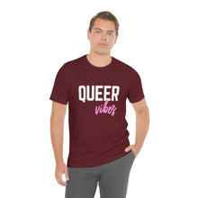 Load image into Gallery viewer, Queer Vibes T-Shirt