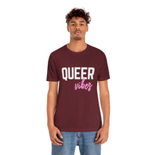 Load image into Gallery viewer, Queer Vibes T-Shirt