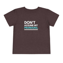 Load image into Gallery viewer, Don't Assume My Pronouns Toddler T-Shirt