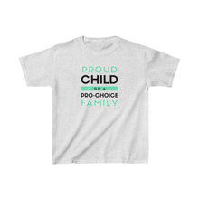 Load image into Gallery viewer, Proud Child of a Pro-Choice Family Youth T-Shirt