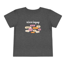 Load image into Gallery viewer, Inclusive Language Toddler T-Shirt
