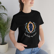 Load image into Gallery viewer, My Body, My Choice T-Shirt