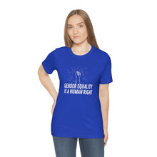 Load image into Gallery viewer, Gender Equality is a Human Right T-Shirt