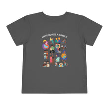 Load image into Gallery viewer, Love Makes a Family Toddler T-Shirt