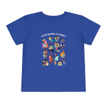 Load image into Gallery viewer, Love Makes a Family Toddler T-Shirt