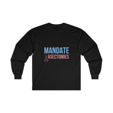 Load image into Gallery viewer, Mandate Vasectomies Long Sleeve T-Shirt