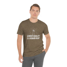 Load image into Gallery viewer, Gender Equality is a Human Right T-Shirt