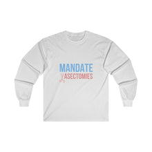 Load image into Gallery viewer, Mandate Vasectomies Long Sleeve T-Shirt