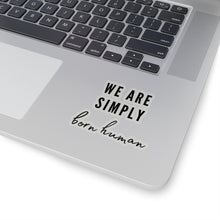 Load image into Gallery viewer, Born Human Sticker